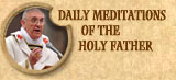 Daily Meditations of the Holy Father
